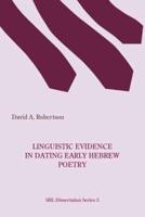 Linguistic Evidence in Dating Early Hebrew Poetry