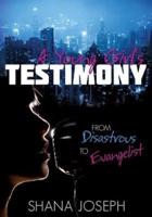 A Young Girl's Testimony from Disastrous to Evangelist