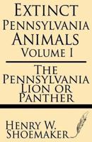 Extinct Pennsylvania Animals (Volume 1)