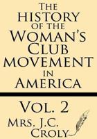 The History of the Woman's Club Movement in America (Volume 2)