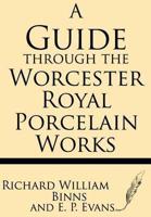 A Guide Through the Worcester Royal Porcelain Works
