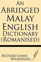 An Abridged Malay-English Dictionary (Romanised)