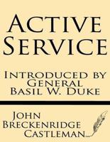 Active Service--Introduced by General Basil W. Duke
