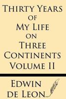 Thirty Years of My Life on Three Continents (Vol 2)