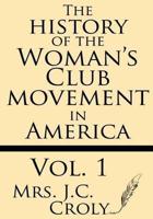 The History of the Woman's Club Movement in America (Volume 1)