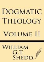 Dogmatic Theology (Volume II)