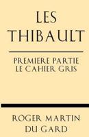 Les Thibault Premiere Partie Le Cahier Gris