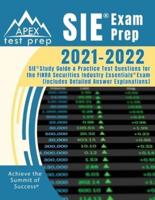 SIE Exam Prep 2021-2022: SIE Study Guide and Practice Test Questions for the FINRA Securities Industry Essentials Exam [Includes Detailed Answer Explanations]