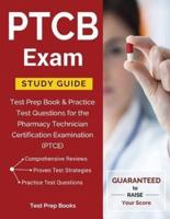PTCB Exam Study Guide: Test Prep Book & Practice Test Questions for the Pharmacy Technician Certification Examination (PTCE)