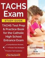 TACHS Exam Study Guide: TACHS Test Prep & Practice Book for the Catholic High School Entrance Exam