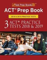 ACT Prep Book 2018 & 2019 Practice Tests: 3 ACT Practice Tests 2018 & 2019