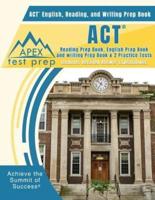 ACT English, Reading, and Writing Prep Book:  ACT Reading Prep Book, English Prep Book, and Writing Prep Book & 2 Practice Tests [Includes Detailed Answer Explanations]