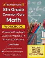 8th Grade Common Core Math Workbook: Common Core Math Grade 8 Prep Book and Practice Questions [2nd Edition]