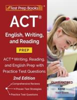 ACT English, Writing, and Reading Prep: ACT Writing, Reading, and English Prep with Practice Test Questions [2nd Edition]