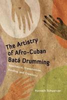 The Artistry of Afro-Cuban Batá Drumming
