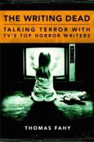 The Writing Dead: Talking Terror with TV's Top Horror Writers