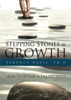Stepping Stones to Growth: How to Attain a Deeper Faith