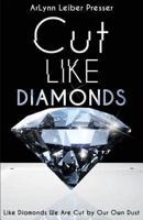 Cut Like Diamonds: Like Diamonds We Are Cut by Our Own Dust