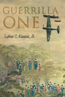 Guerrilla One: In Operations Behind Japanese Lines