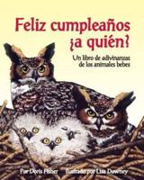 Feliz Cumpleaños ¿A Quien? Un Libro De Adivinanzas De Los Animales Bebes