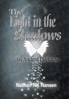 The Light in the Shadows: An Ancient Darkness