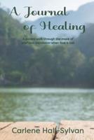 A Journal of Healing Dedicated to Those Who Have Loved and Lost