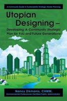 Utopian Designing - Developing a Community Strategic Plan for You and Future Generations