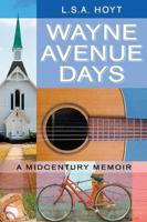 Wayne Avenue Days: A Midcentury Memoir