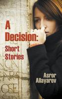 A Decision: Short Stories