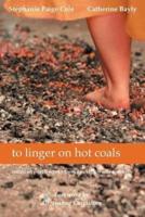 to linger on hot coals: collected poetic works from grieving women writers