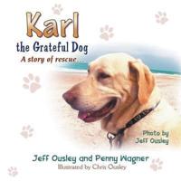 Karl the Grateful Dog: A Story of Rescue...