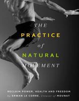 The Practice of Natural Movement