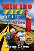 Win the Race of Life: With Balance and Passion at 180mph