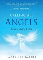 Calling All Angels: Taxi To A New Eden