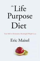 The Life Purpose Diet