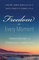 Freedom in Every Moment: Transcending the Struggles of Daily Life