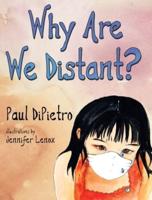 Why Are We Distant?