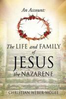 An Account: The Life and Family of Jesus the Nazarene