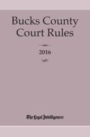 Bucks County Court Rules 2016