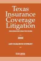 Texas Insurance Coverage Litigation: The Litigator's Practice Guide 2020