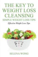 The Key to Weight Loss Cleansing