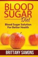 Blood Sugar Diet: Blood Sugar Solution for Better Health