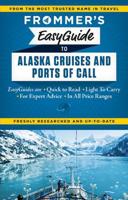 Frommer's Easyguide to Alaska Cruises and Ports of Call