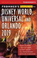 Frommer's Easyguide to Disney World, Universal and Orlando 2019