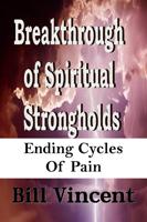 Vincent, B: Breakthrough of Spiritual Strongholds: Ending Cy