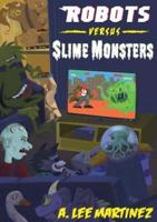 Robots Versus Slime Monsters