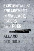 Existentialist Engagement in Wallace, Eggers and Foer