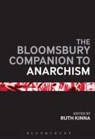 The Bloomsbury Companion to Anarchism