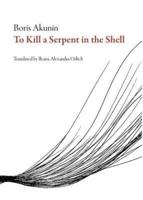 To Kill a Serpent in the Shell