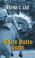 White Butte Guns